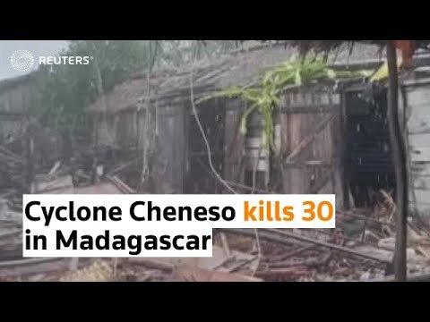 Cyclone Cheneso kills 30 in Madagascar, thousands displaced