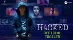 Hacked | Official Trailer | Hina Khan | Rohan Shah | Vikram Bhatt | 7th Feb