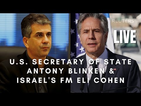 LIVE: U.S. Secretary of State Antony Blinken and Israeli Foreign Minister Eli Cohen speak in Jeru…