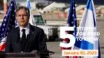 January 30, 2023: Blinken meets Israel and Palestinians, drone attack, Pakistan, COVID, New Zealand
