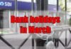 When will banks be closed in March? 12 days out of 31 are holidays Bank holidays