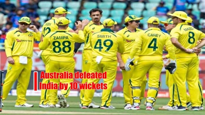 Australia defeated India by 10 wickets