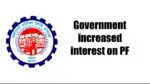 Government has increased interest on PF by 0.05 percent Government has increased interest on PF