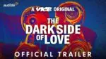 The Dark Side of Love | Official Trailer | Audible India | VICE India
