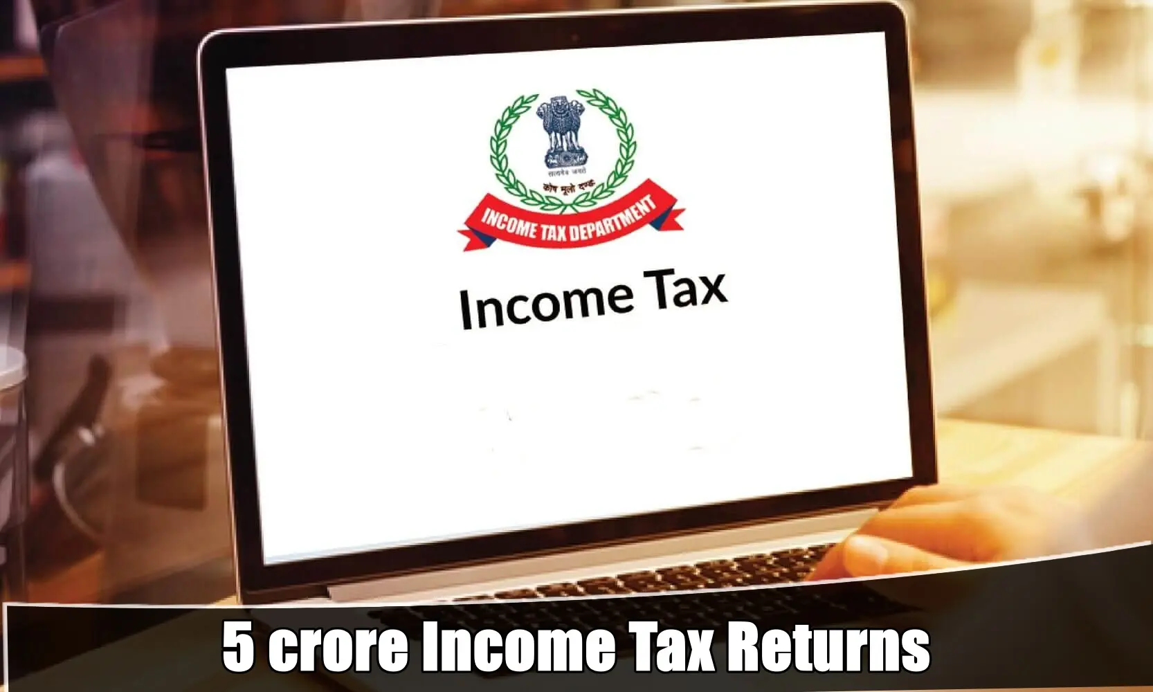 5 crore ITRs filed three days before the deadline, highest ever