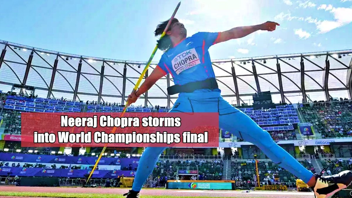 Neeraj Chopra storms into World Championships final, books Paris Olympics ticket