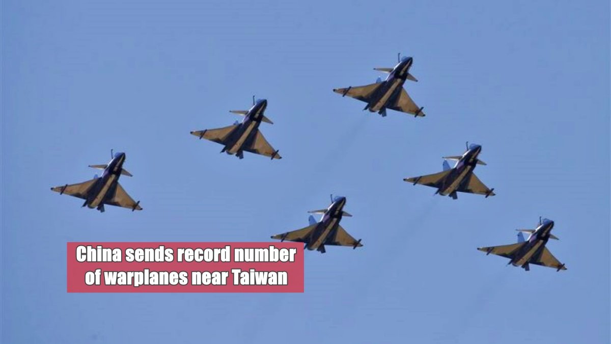 China sends record number of warplanes near Taiwan in a show of force