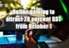 Online gaming to attract 28 percent GST from October 1, 2023 Online gaming to attract 28 percent GST