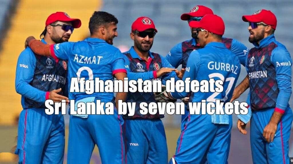 Afghanistan defeats Sri Lanka by seven wickets