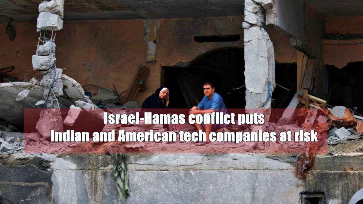 Israel-Hamas war puts Indian and American tech companies at risk of losing their investments