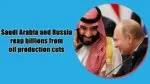 Saudi Arabia and Russia