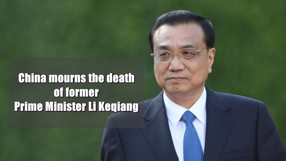 China mourns the death of former Prime Minister Li Keqiang, who suffered a heart attack in Shanghai