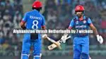 Afghanistan thrash Netherlands by 7 wickets, keep semi-final hopes alive in World Cup 2023 Afghanistan thrash Netherlands by 7 wickets