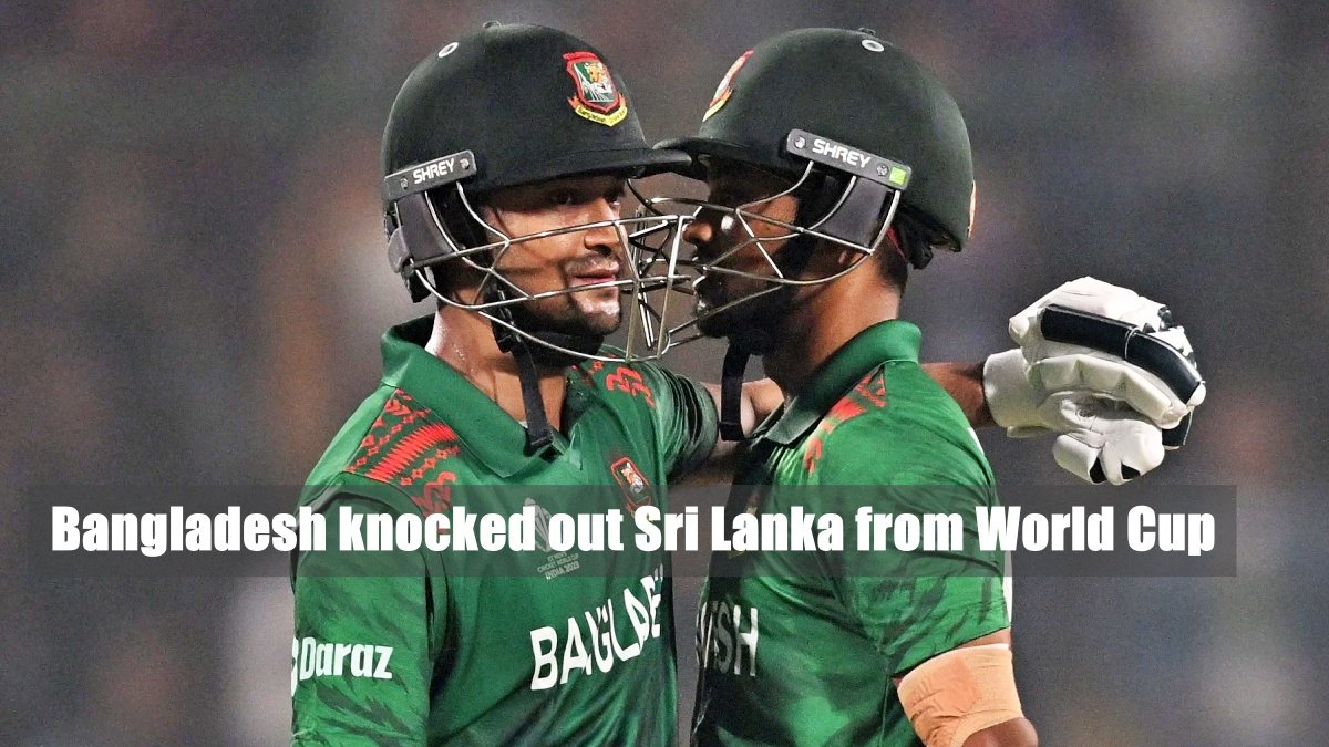 Bangladesh knocked out Sri Lanka from World Cup with 4-wicket win
