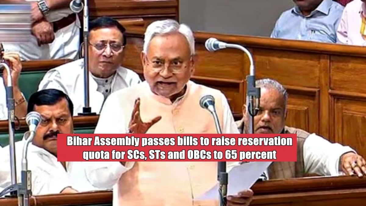 Bihar Assembly passes bills to raise reservation quota for SCs, STs, and OBCs to 65 percent