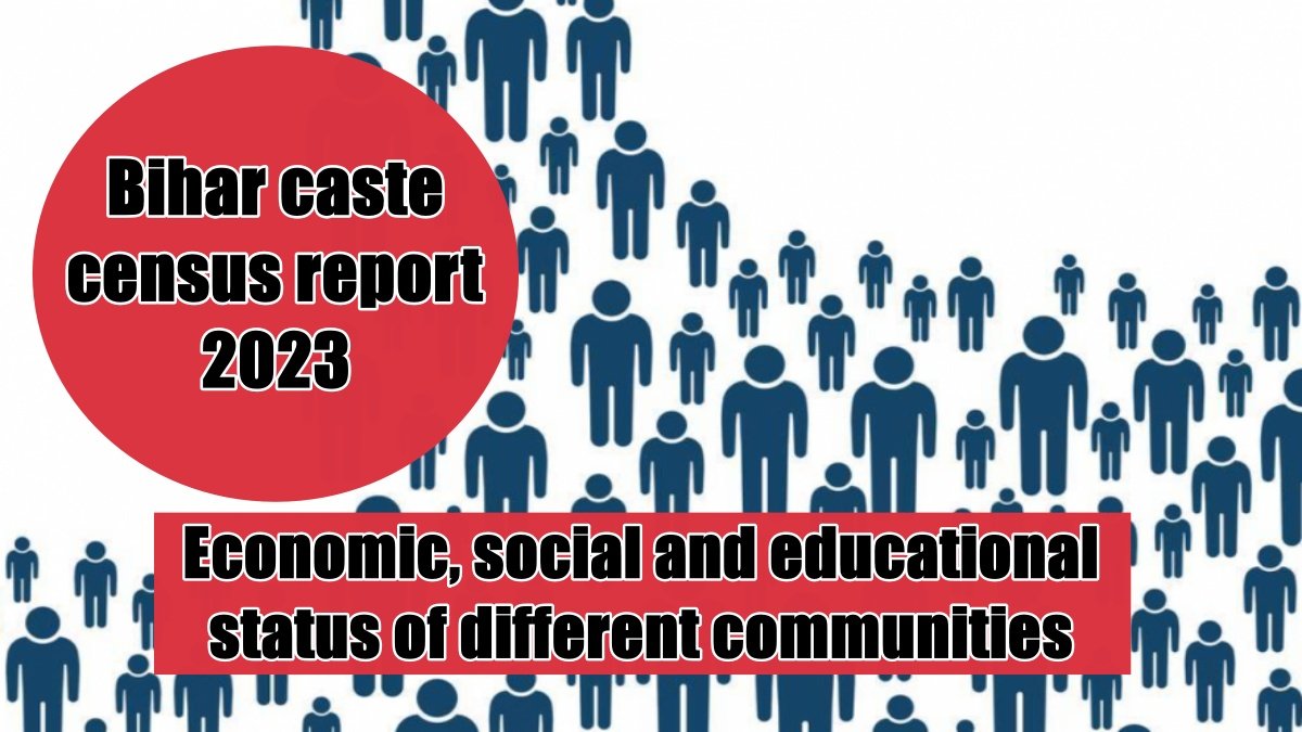 Bhumihar community is poorest in Bihar caste census report reveals