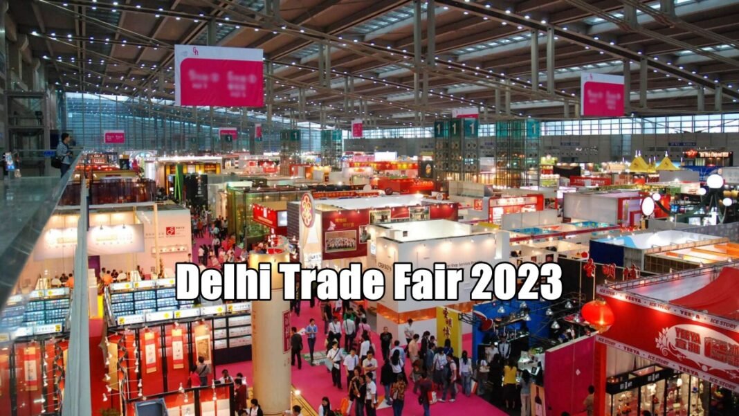 Delhi Trade Fair 2023 Everything you need to know about India’s