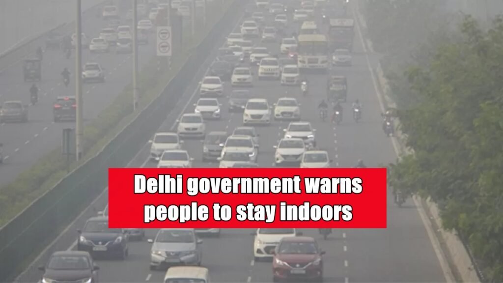 Delhi government warns people to stay indoors