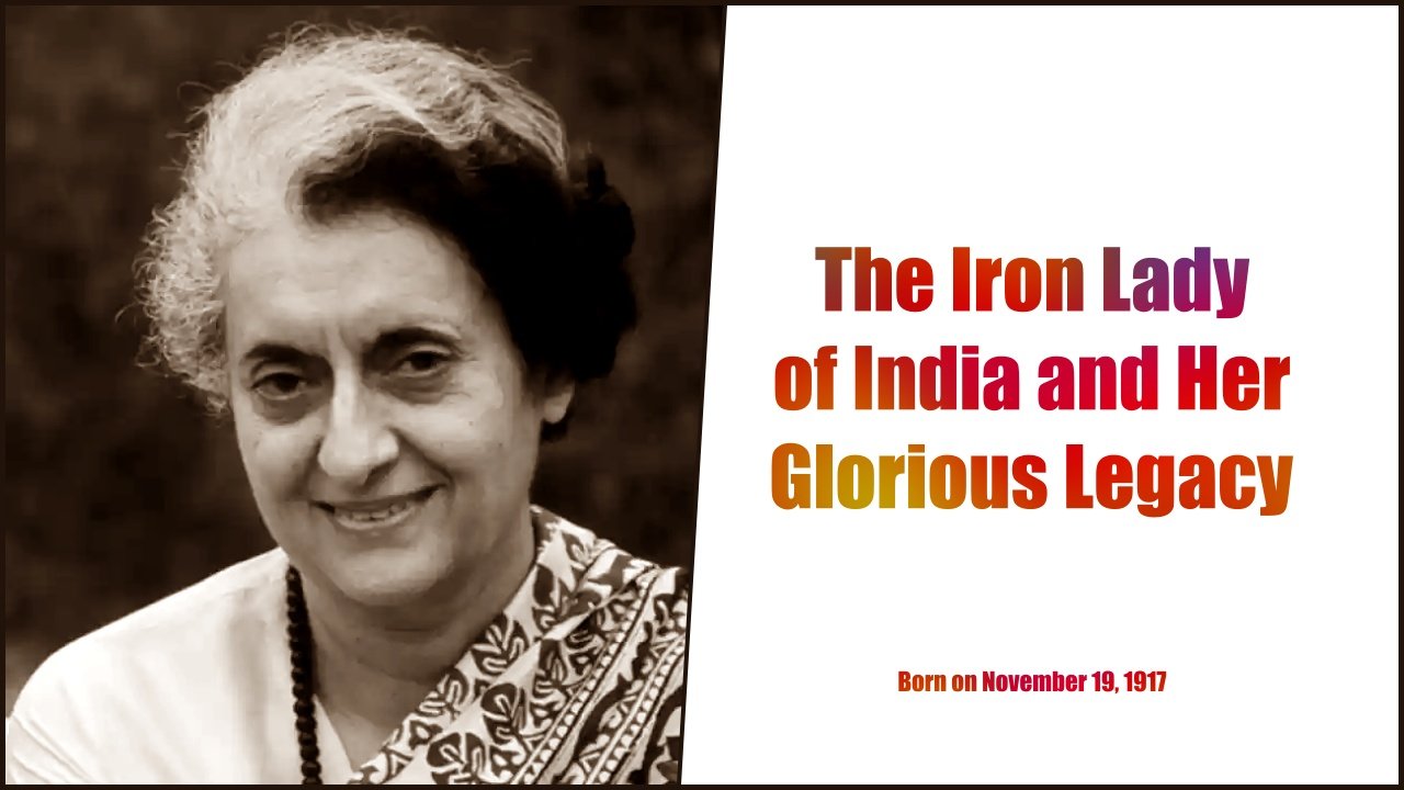 Indira Gandhi: The Iron Lady of India and Her Glorious Legacy