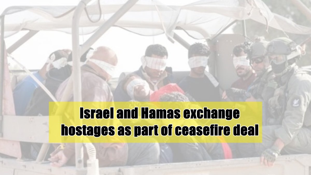 Israel and Hamas exchange hostages as part of ceasefire deal