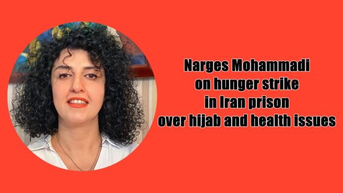 Narges Mohammadi on hunger strike