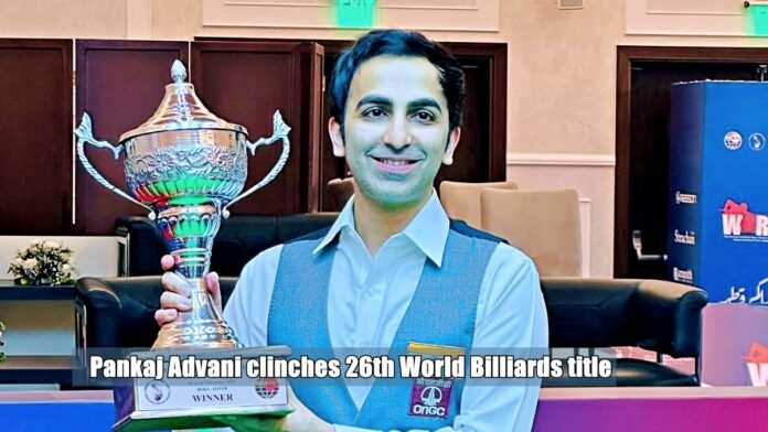 Pankaj Advani clinches 26th World Billiards title