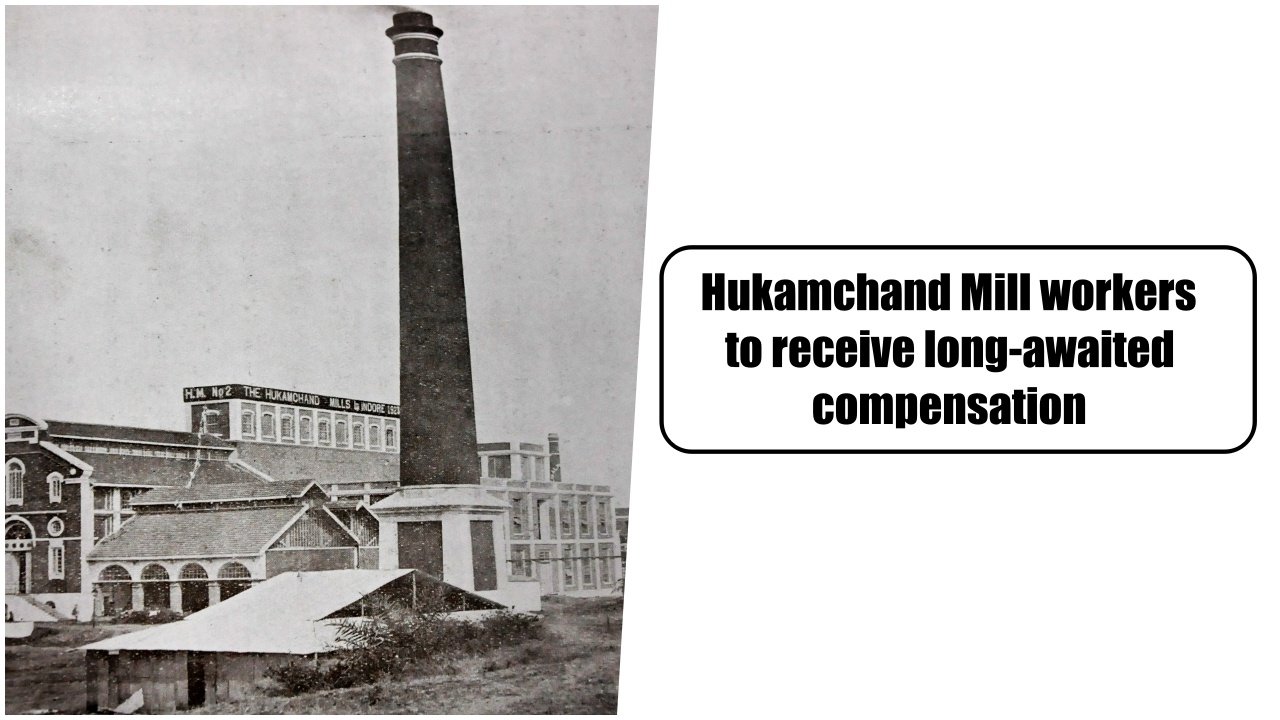 Hukamchand Mill workers to receive long-awaited compensation after High Court order