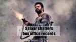salaaar breaks record