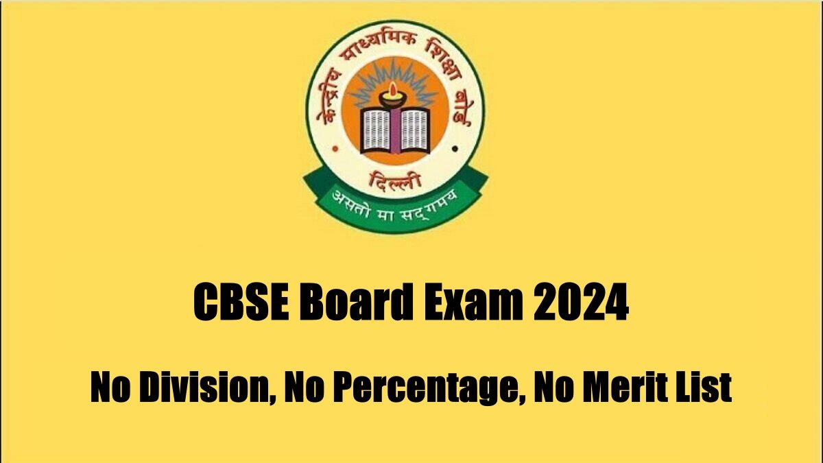 CBSE Board Exam 2024: No Division, No Percentage, No Merit List