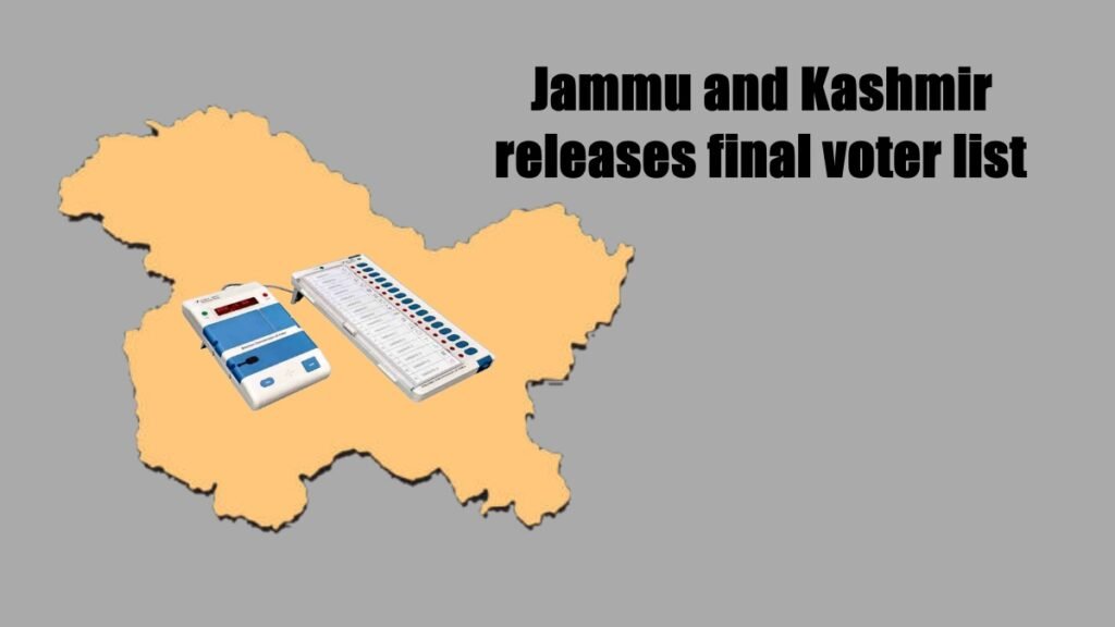 Jammu and Kashmir releases final voter list