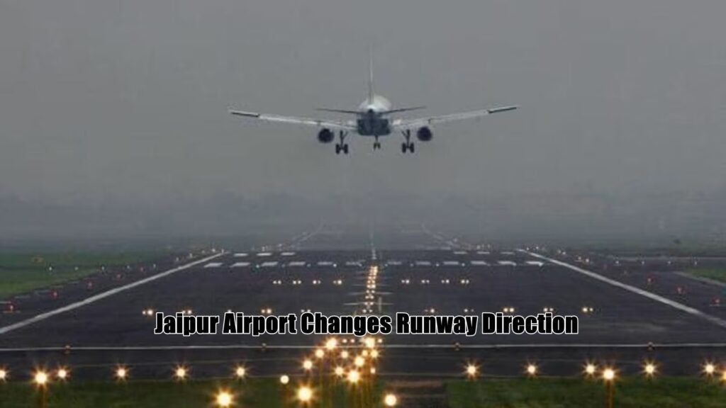 Jaipur Airport Changes Runway Direction