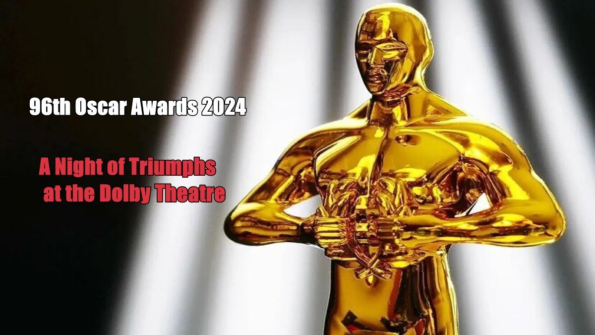 96th Oscar Awards 2024: A Night of Triumphs at the Dolby Theatre