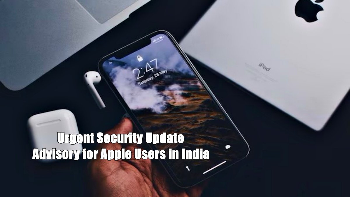 Urgent Security Update Advisory for Apple Users in India