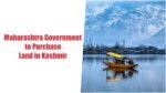 Maharashtra Government to Purchase Land in Kashmir