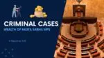 Criminal Cases and Wealth of Rajya Sabha MPs: A Report by ADR Rajya Sabha MPs