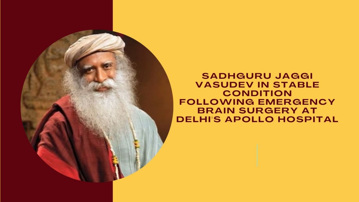 Sadhguru Jaggi Vasudev in Stable Condition Following Emergency Brain Surgery at Delhi’s Apollo Hospital