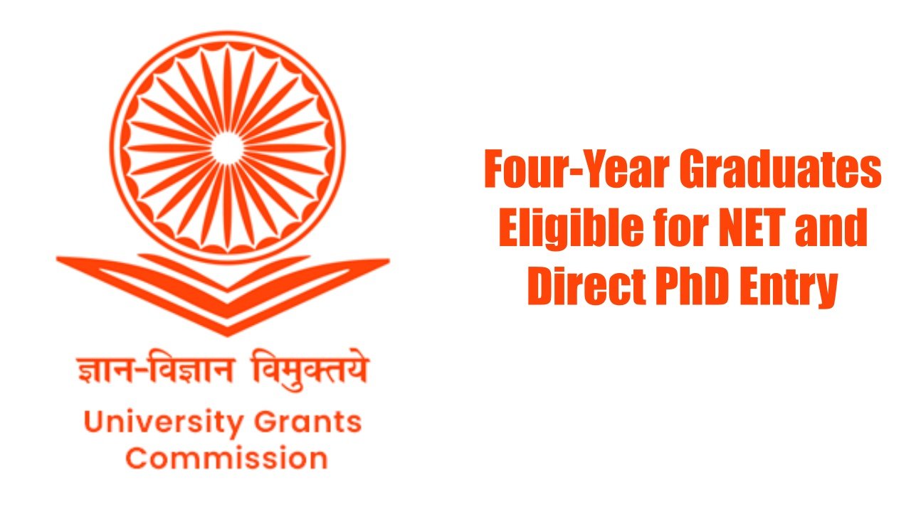 UGC Unveils Game-Changer for Higher Education: Four-Year Graduates Eligible for NET and Direct PhD Entry