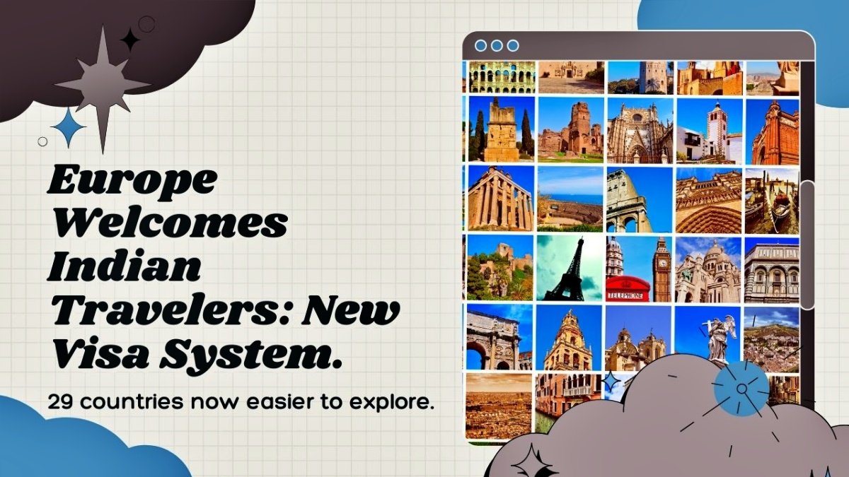 Europe Welcomes Indian Travelers: New Visa Cascade System to Ease Movement Across 29 Countries