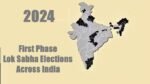 First Phase of Lok Sabha Elections