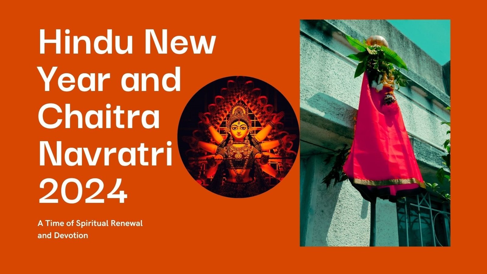 Celebrating the Dawn of Hindu New Year and Chaitra Navratri 2024: A Time of Spiritual Renewal and Devotion