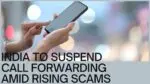 India to Suspend Call Forwarding