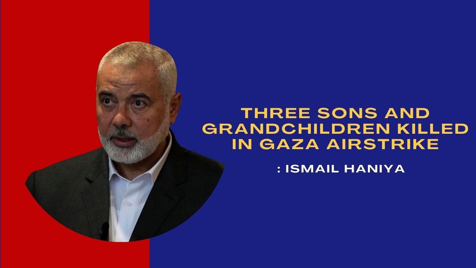 Tragedy Strikes Hamas Leader’s Family: Three Sons and Grandchildren Killed in Gaza Airstrike