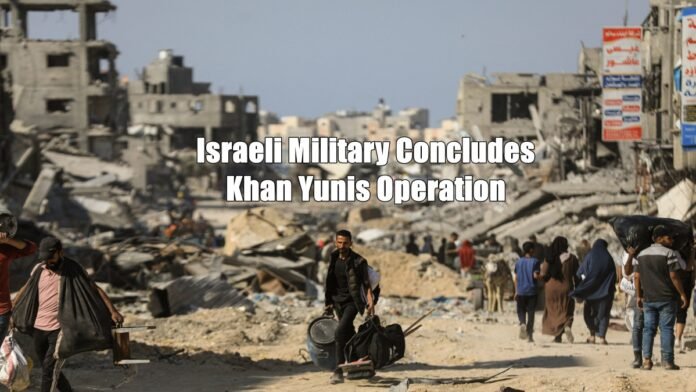 Israeli Military Concludes Khan Yunis Operation