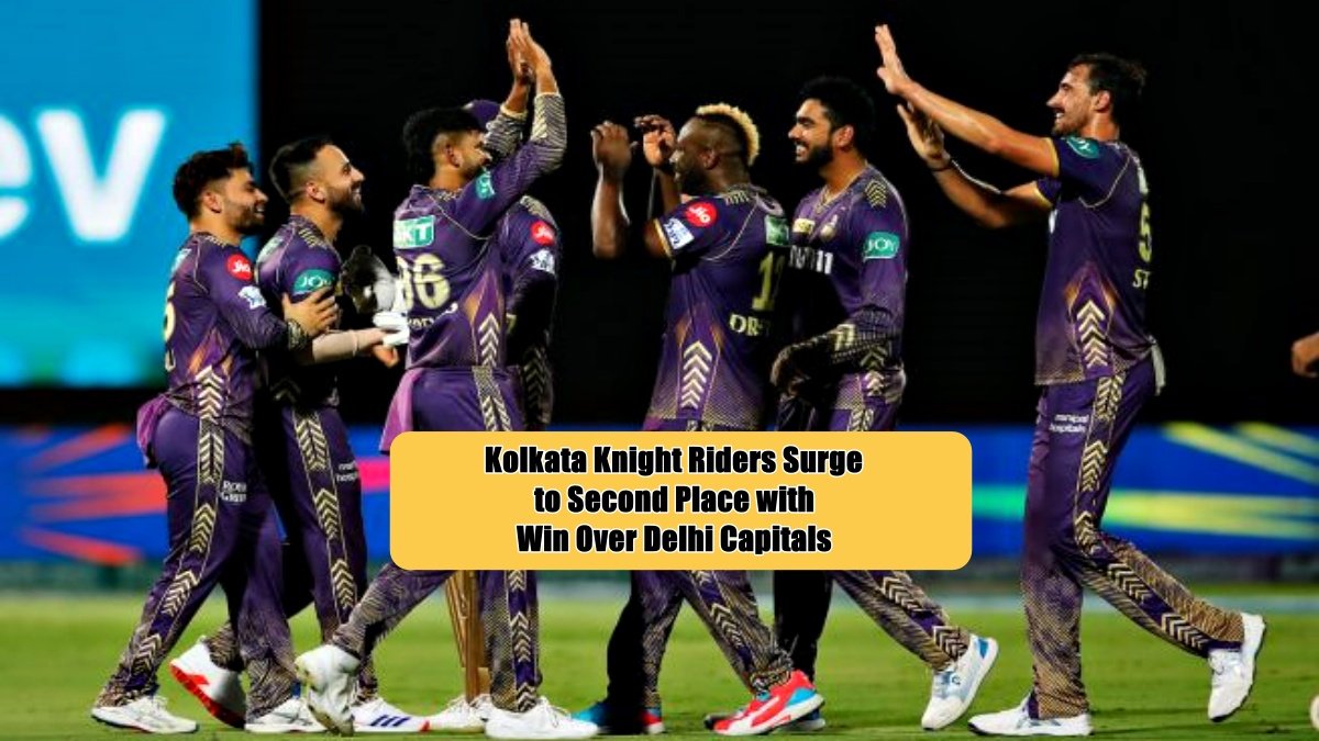 Kolkata Knight Riders Surge to Second Place with Commanding Win Over Delhi Capitals