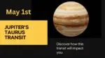 Jupiter’s Taurus Transit on May 1st: A Time of Prosperity and Progress May 1st