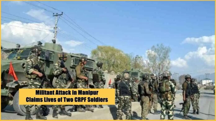 Militant Attack in Manipur Claims Lives of Two CRPF Soldiers