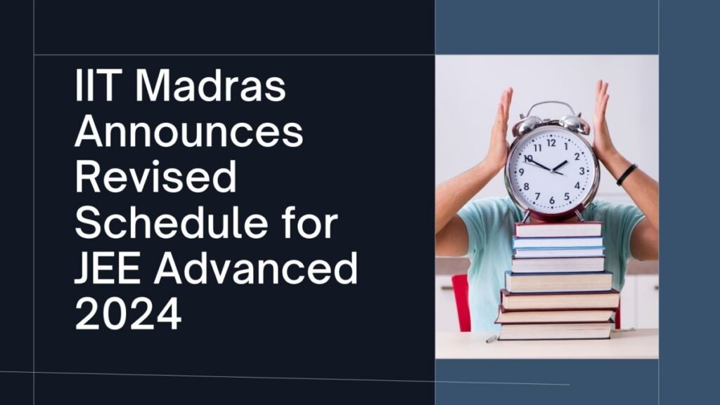 Revised Schedule for JEE Advanced 2024