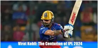 Virat Kohli-The Centurion of IPL 2024