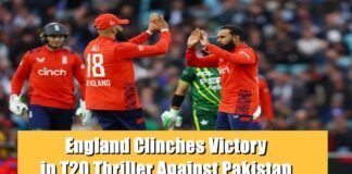 England Victory in T20 Thriller Against Pakistan