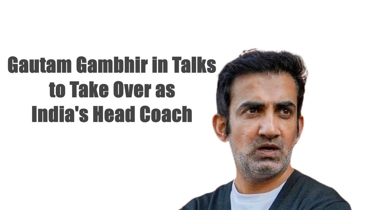 Gautam Gambhir in Talks to Take Over as India’s Head Coach Post T20 World Cup